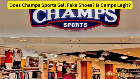 does champs sports sell fake shoes|is champs sports a scam.